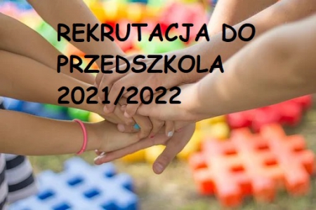 Rekrutacja do przedszkola na rok szkolny 2021/2022