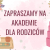 Zapraszamy na Akademie dla Rodziców